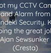 A testimonial from Ajan Sewsunker; Alarm System and CCTV Installation